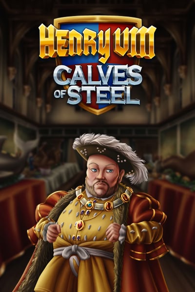 Henry the 8th Calves of Steel